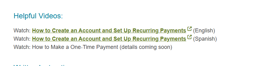 A screenshot of a list of 3 helpful videos. The second items says "Watch: How to Create an Account and Set Up Recurring Payments (Spanish)".